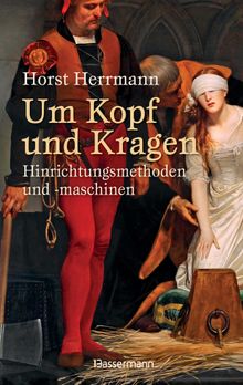 Um Kopf und Kragen.  Horst Herrmann