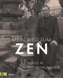 Mein Weg zum Zen.  Hugo M. Enomiya-Lassalle