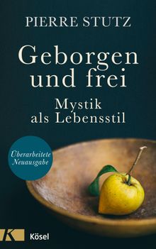 Geborgen und frei.  Pierre Stutz