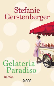 Gelateria Paradiso.  Stefanie Gerstenberger