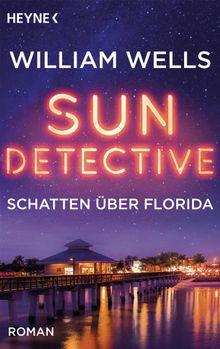 Sun Detective  - Schatten ber Florida.  Wolfgang Mller