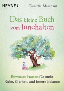 Das kleine Buch vom Innehalten.  Karin Weingart