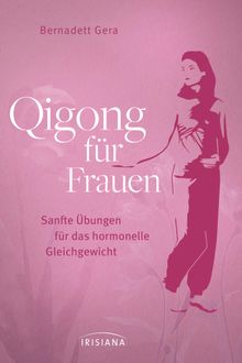 Qigong fr Frauen.  Bernadett Gera