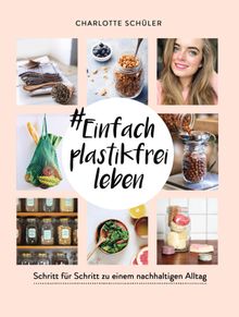 #Einfach plastikfrei leben.  Charlotte Schler