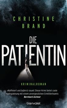 Die Patientin.  Christine Brand