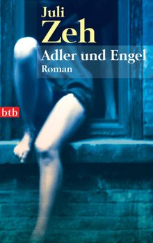 Adler und Engel.  Juli Zeh