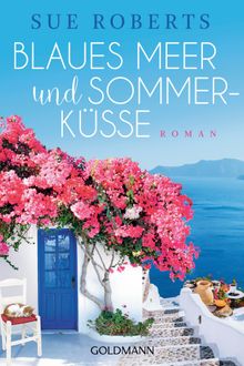 Blaues Meer und Sommerksse.  Ulrike Laszlo