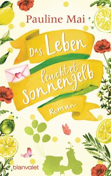 Das Leben leuchtet sonnengelb.  Pauline Mai