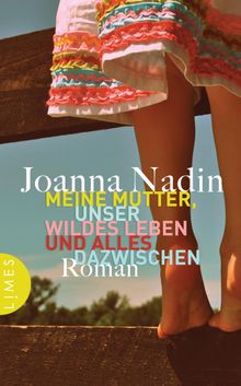 Meine Mutter, unser wildes Leben und alles dazwischen.  Astrid Finke