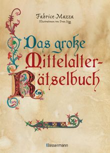 Das groe Mittelalter-Rtselbuch. Bilderrtsel, Scherzfragen, Paradoxien, logische und mathematische Herausforderungen.  Christa Trautner-Suder