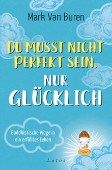 Du musst nicht perfekt sein, nur glcklich.  Karin Weingart