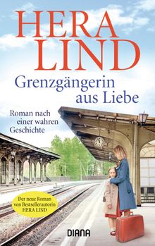 Grenzgngerin aus Liebe.  Hera Lind