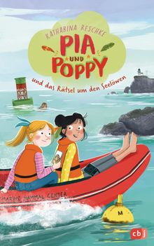 Pia & Poppy und das Rtsel um den Seelwen.  Katharina Reschke