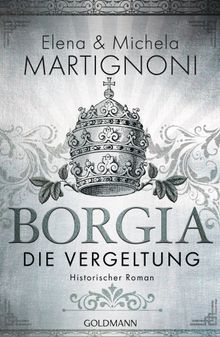 Borgia - Die Vergeltung.  Christine Heinzius