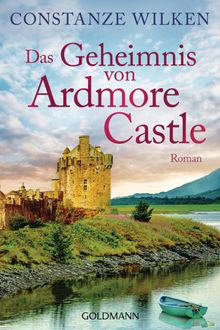 Das Geheimnis von Ardmore Castle.  Constanze Wilken