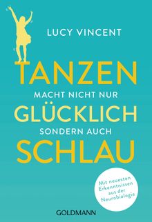 Tanzen macht nicht nur glcklich, sondern auch schlau.  Nikolaus de Palzieux