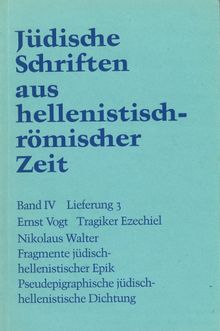 Tragiker Ezechiel. Fragmente jdisch-hellenistischer Epik: Philon, Theodotos. Pseudepigraphische jdisch-hellenistische Dichtung: Pseudo-Phokylides, Pseudo-Orpheus, Geflschte Verse auf Namen griechischer Dichter.  Nikolaus Walter