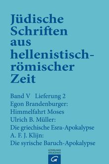 Himmelfahrt Moses. Die griechische Esra-Apokalypse. Die syrische Baruch-Apokalypse.  Ulrich B. Mller