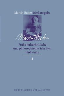 Frhe kulturkritische und philosophische Schriften (1891-1924).  Martin Buber