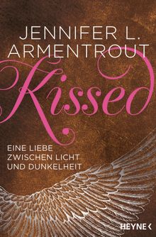 Kissed - Eine Liebe zwischen Licht und Dunkelheit.  Sonja Rebernik-Heidegger