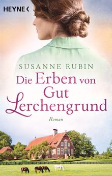 Die Erben von Gut Lerchengrund.  Susanne Rubin
