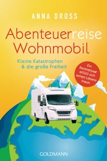 Abenteuerreise Wohnmobil.  Anna Dross