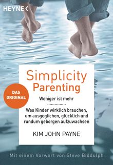 Simplicity Parenting.  Silvia Kinkel