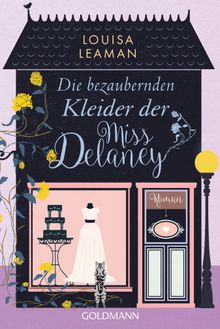 Die bezaubernden Kleider der Miss Delaney.  Regina M. Schneider