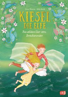 Kiesel, die Elfe - Die wilden Vier vom Drachenmeer.  Nina Blazon