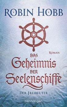 Das Geheimnis der Seelenschiffe - Der Freibeuter.  Wolfgang Thon