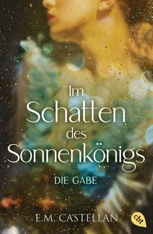 Im Schatten des Sonnenknigs  Die Gabe.  Barbara Imgrund