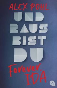 Forever, Ida - Und raus bist du.  Alex Pohl