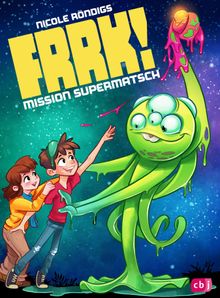 FRRK! - Mission Supermatsch.  Nicole Rndigs