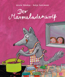 Der Marmeladenwolf.  Nicole Rndigs