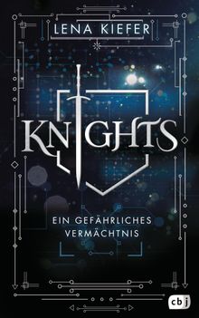 KNIGHTS - Ein gefhrliches Vermchtnis.  Lena Kiefer