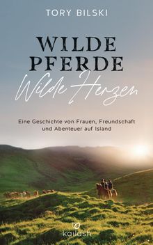 Wilde Pferde, wilde Herzen.  Anja Lerz