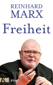 Freiheit.  Reinhard Marx