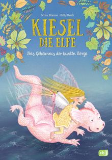 Kiesel, die Elfe - Das Geheimnis der bunten Berge.  Nina Blazon