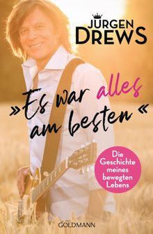 Es war alles am besten!.  Jrgen Drews