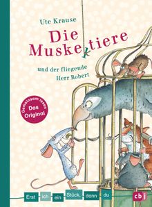 Erst ich ein Stck, dann du - Die Muskeltiere und der fliegende Herr Robert.  Ute Krause