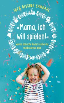 Mama, ich will spielen!.  Karin Wirth