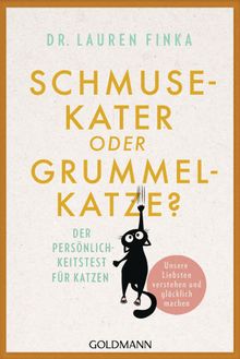 Schmusekater oder Grummelkatze?.  Angelica Bahlke