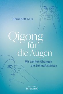 Qigong fr die Augen.  Bernadett Gera