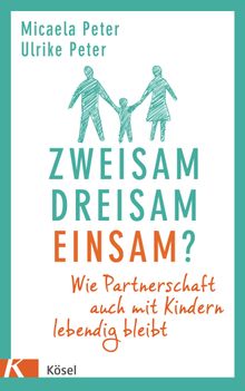 Zweisam. Dreisam. Einsam?.  Ulrike Peter