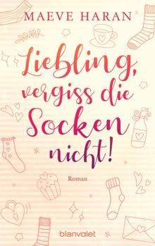 Liebling, vergiss die Socken nicht!.  Irene Nie?en