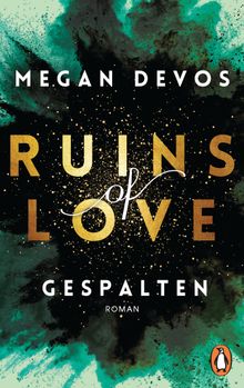 Ruins of Love. Gespalten (Grace & Hayden 2).  Megan DeVos