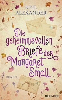 Die geheimnisvollen Briefe der Margaret Small.  Susann Rehlein