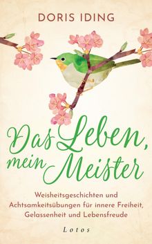 Das Leben, mein Meister.  Doris Iding