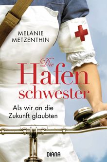 Die Hafenschwester (3).  Melanie Metzenthin