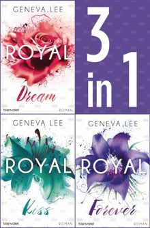 Die Royals-Saga 4-6: - Royal Dream / Royal Kiss / Royal Forever.  Charlotte Seydel